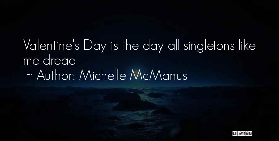 Michelle McManus Quotes: Valentine's Day Is The Day All Singletons Like Me Dread