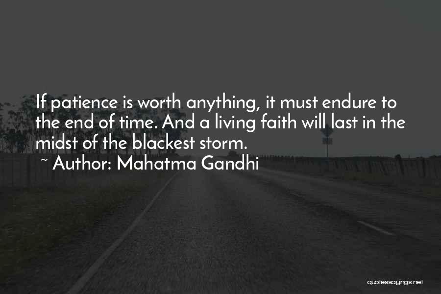 Mahatma Gandhi Quotes: If Patience Is Worth Anything, It Must Endure To The End Of Time. And A Living Faith Will Last In