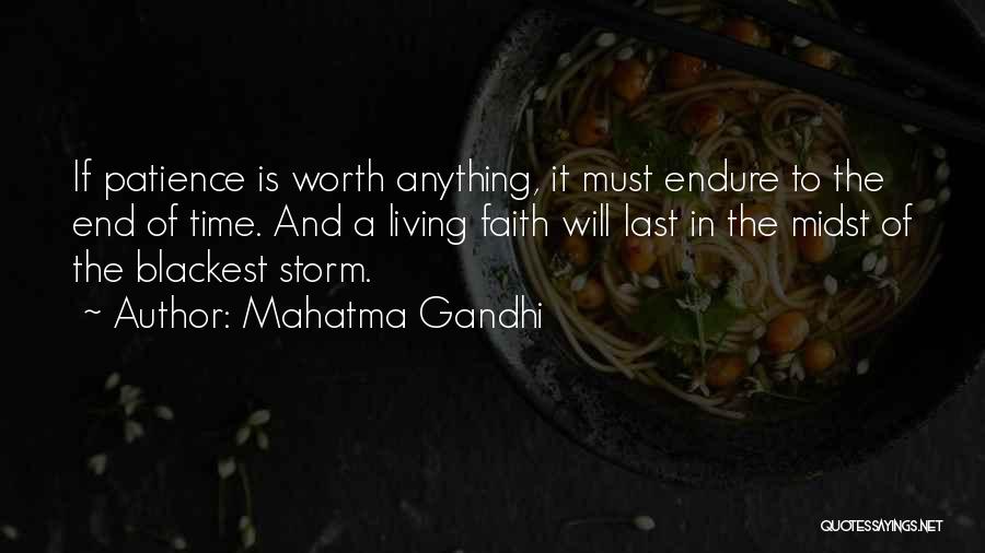 Mahatma Gandhi Quotes: If Patience Is Worth Anything, It Must Endure To The End Of Time. And A Living Faith Will Last In