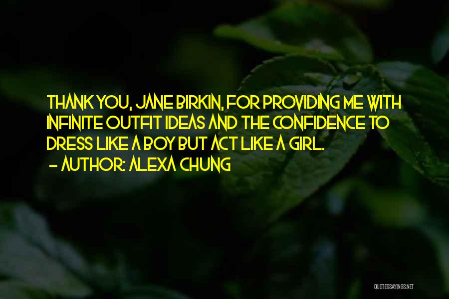Alexa Chung Quotes: Thank You, Jane Birkin, For Providing Me With Infinite Outfit Ideas And The Confidence To Dress Like A Boy But
