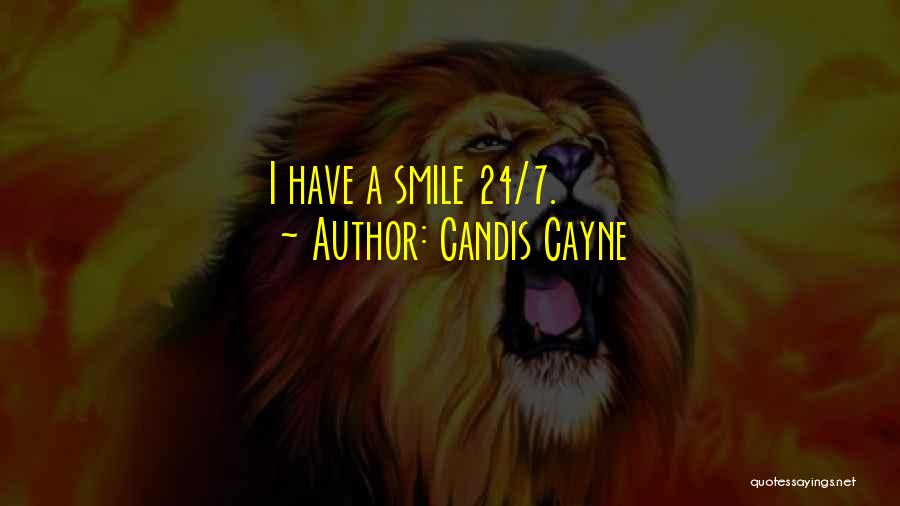 Candis Cayne Quotes: I Have A Smile 24/7.