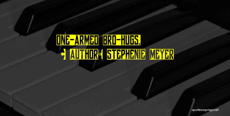 Stephenie Meyer Quotes: One-armed Bro-hugs,