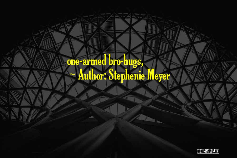 Stephenie Meyer Quotes: One-armed Bro-hugs,