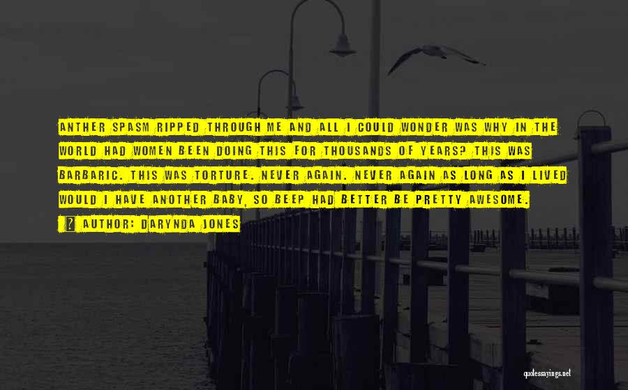 Darynda Jones Quotes: Anther Spasm Ripped Through Me And All I Could Wonder Was Why In The World Had Women Been Doing This
