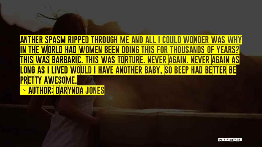 Darynda Jones Quotes: Anther Spasm Ripped Through Me And All I Could Wonder Was Why In The World Had Women Been Doing This