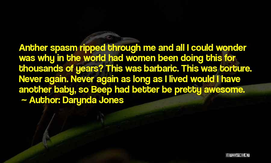 Darynda Jones Quotes: Anther Spasm Ripped Through Me And All I Could Wonder Was Why In The World Had Women Been Doing This