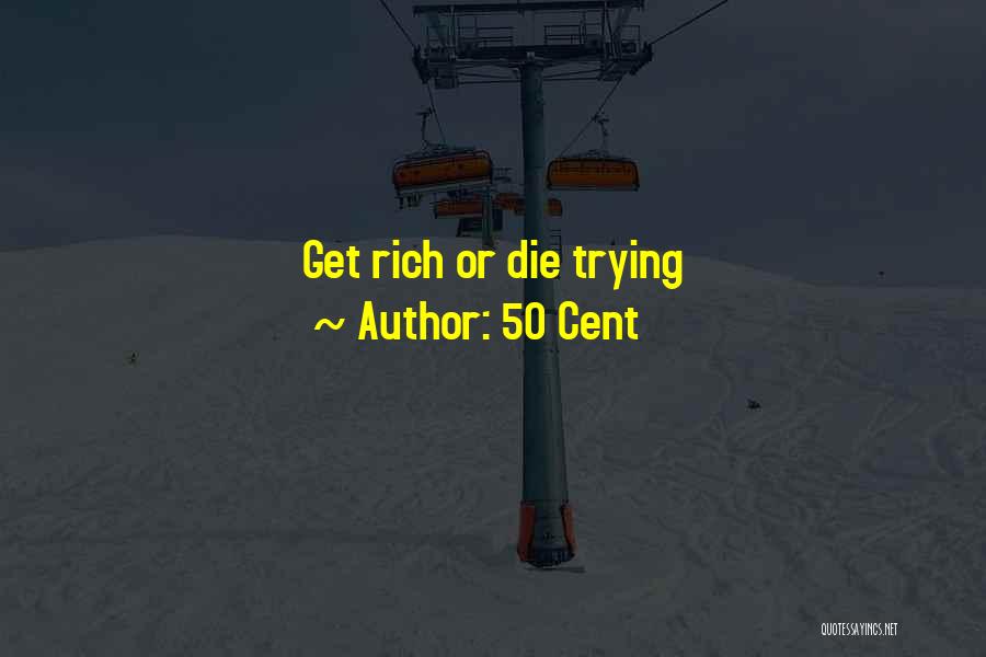 50 Cent Quotes: Get Rich Or Die Trying