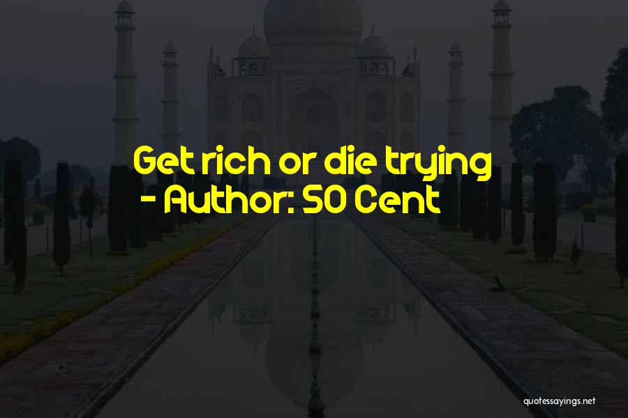 50 Cent Quotes: Get Rich Or Die Trying