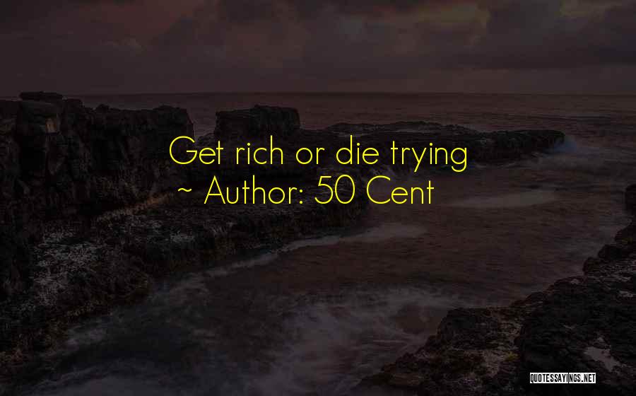 50 Cent Quotes: Get Rich Or Die Trying