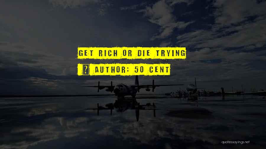 50 Cent Quotes: Get Rich Or Die Trying