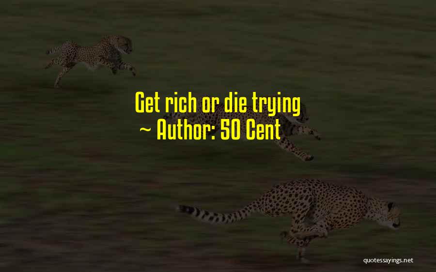 50 Cent Quotes: Get Rich Or Die Trying