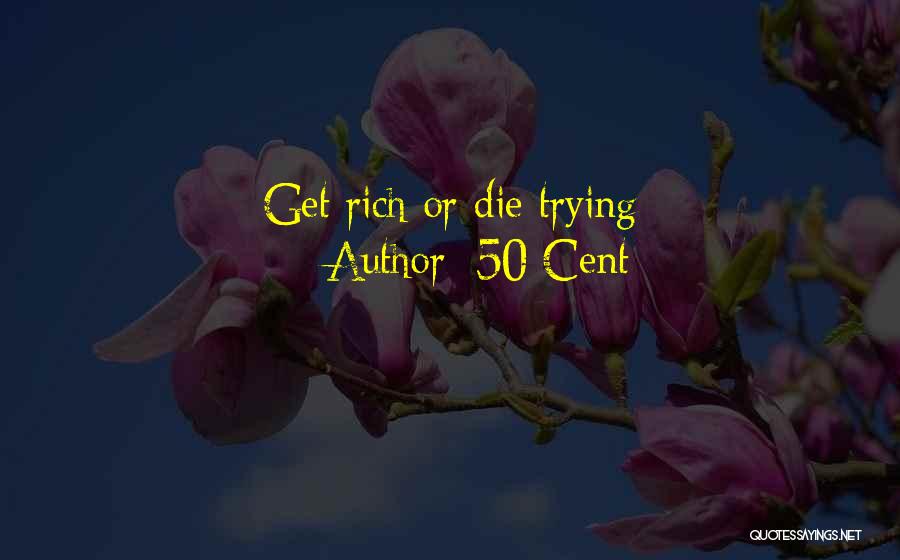 50 Cent Quotes: Get Rich Or Die Trying