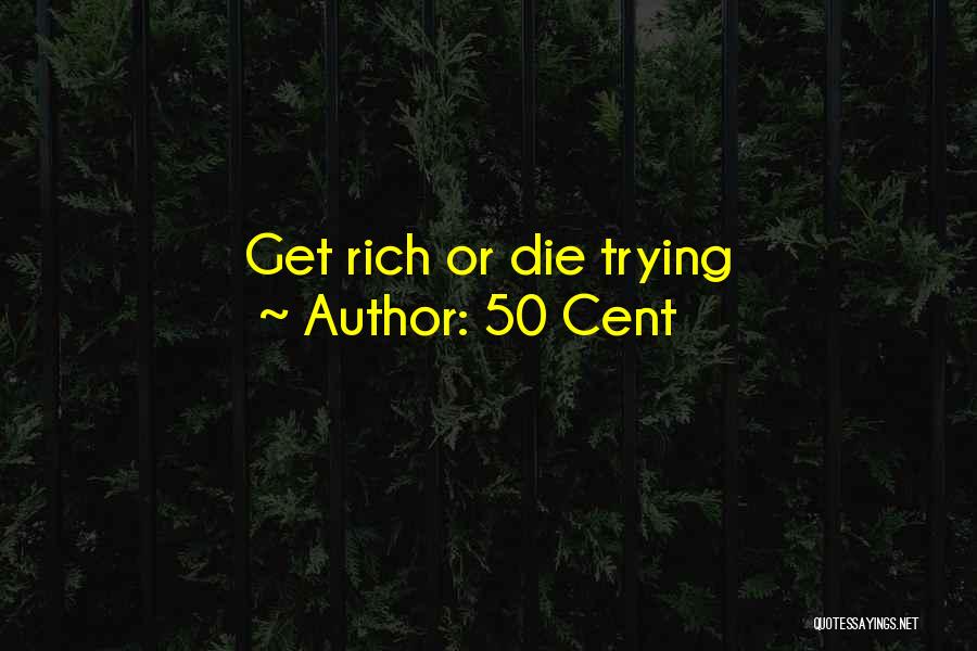 50 Cent Quotes: Get Rich Or Die Trying