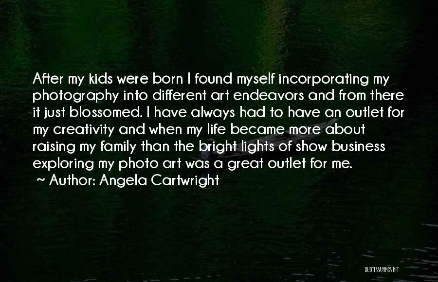 Angela Cartwright Quotes: After My Kids Were Born I Found Myself Incorporating My Photography Into Different Art Endeavors And From There It Just