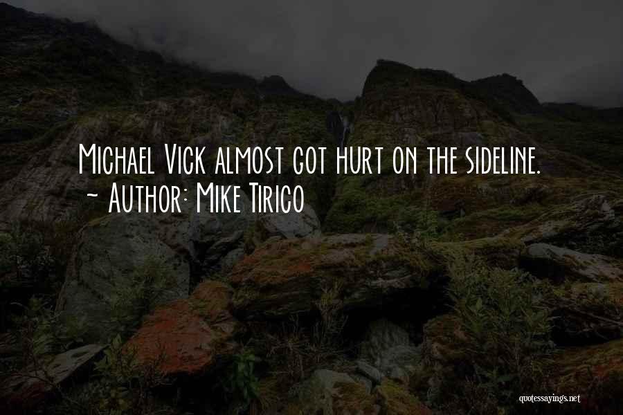 Mike Tirico Quotes: Michael Vick Almost Got Hurt On The Sideline.