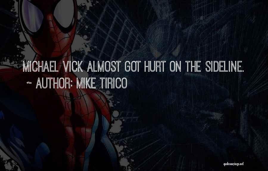 Mike Tirico Quotes: Michael Vick Almost Got Hurt On The Sideline.