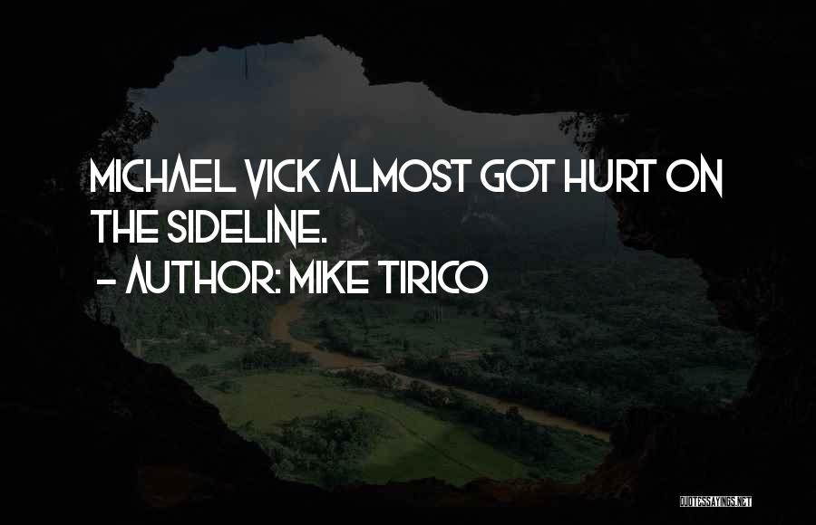 Mike Tirico Quotes: Michael Vick Almost Got Hurt On The Sideline.