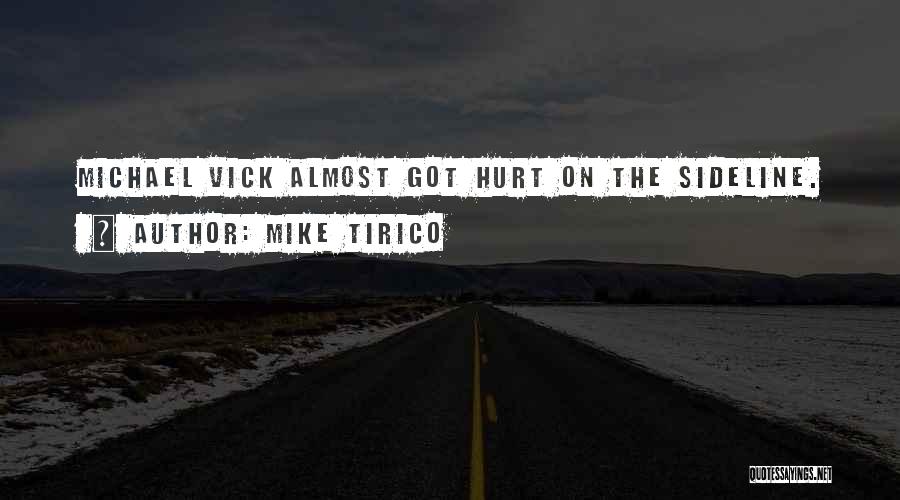 Mike Tirico Quotes: Michael Vick Almost Got Hurt On The Sideline.