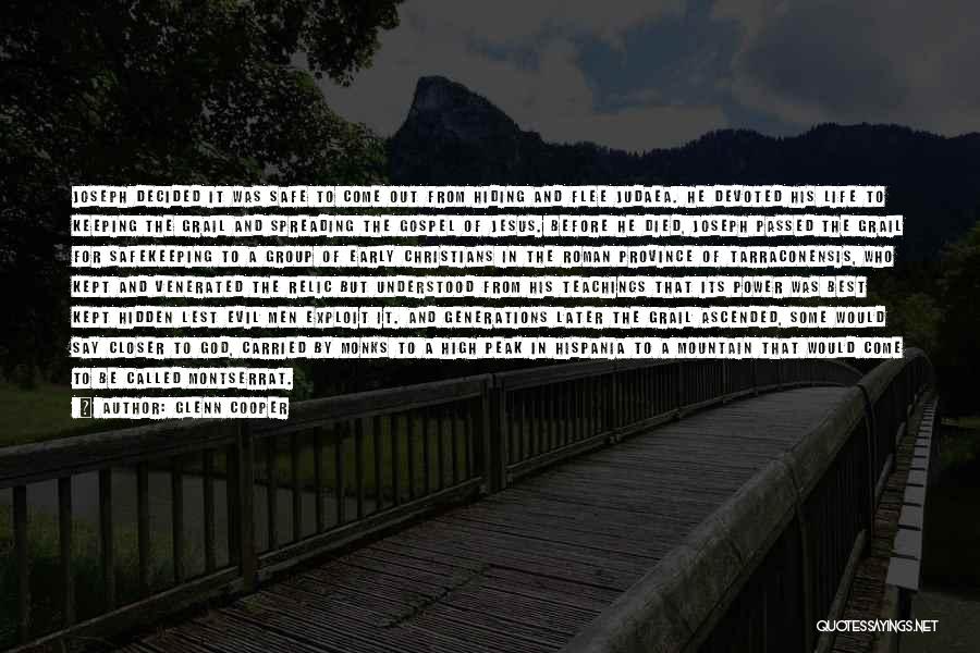 Glenn Cooper Quotes: Joseph Decided It Was Safe To Come Out From Hiding And Flee Judaea. He Devoted His Life To Keeping The