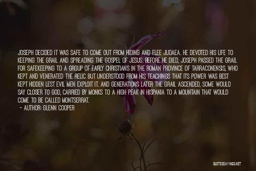 Glenn Cooper Quotes: Joseph Decided It Was Safe To Come Out From Hiding And Flee Judaea. He Devoted His Life To Keeping The