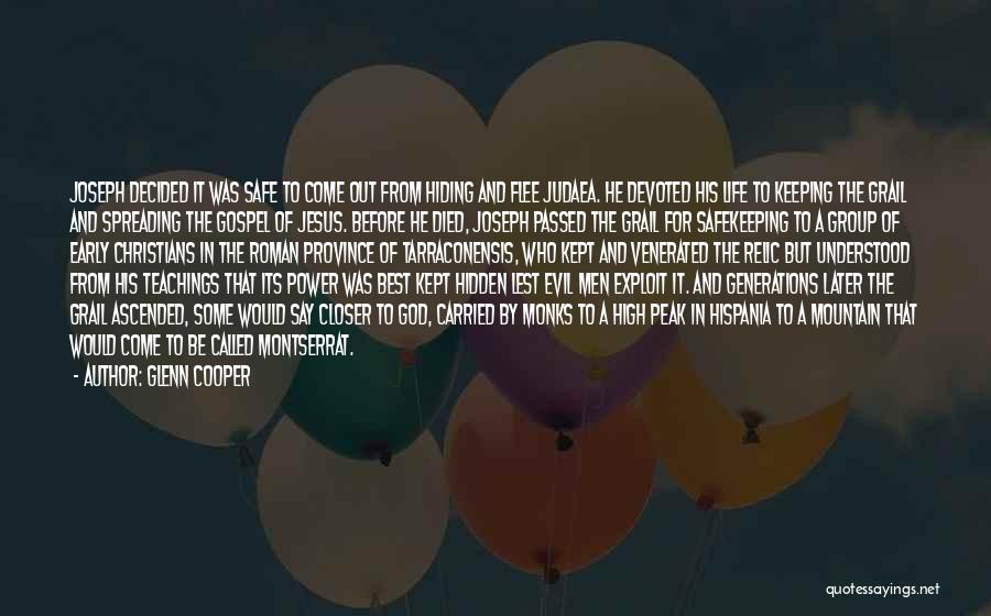 Glenn Cooper Quotes: Joseph Decided It Was Safe To Come Out From Hiding And Flee Judaea. He Devoted His Life To Keeping The