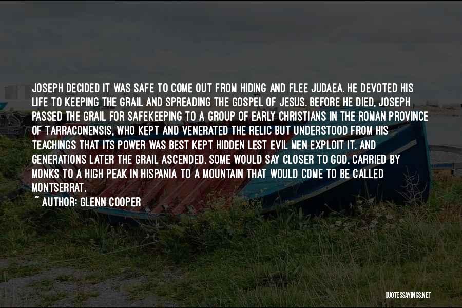 Glenn Cooper Quotes: Joseph Decided It Was Safe To Come Out From Hiding And Flee Judaea. He Devoted His Life To Keeping The