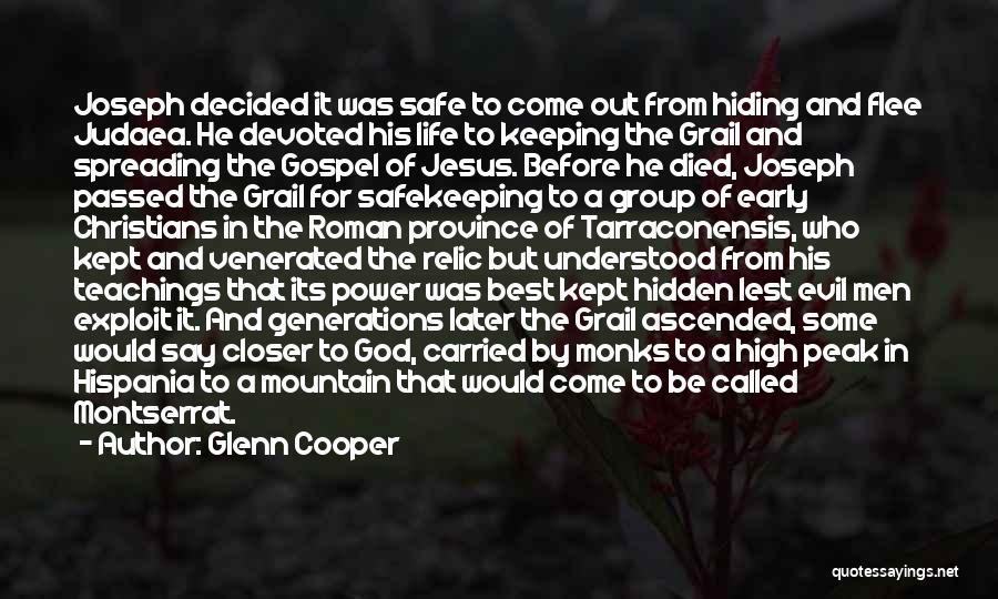 Glenn Cooper Quotes: Joseph Decided It Was Safe To Come Out From Hiding And Flee Judaea. He Devoted His Life To Keeping The