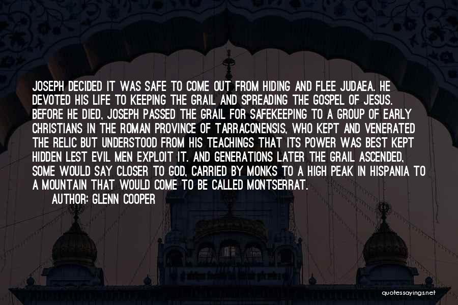 Glenn Cooper Quotes: Joseph Decided It Was Safe To Come Out From Hiding And Flee Judaea. He Devoted His Life To Keeping The