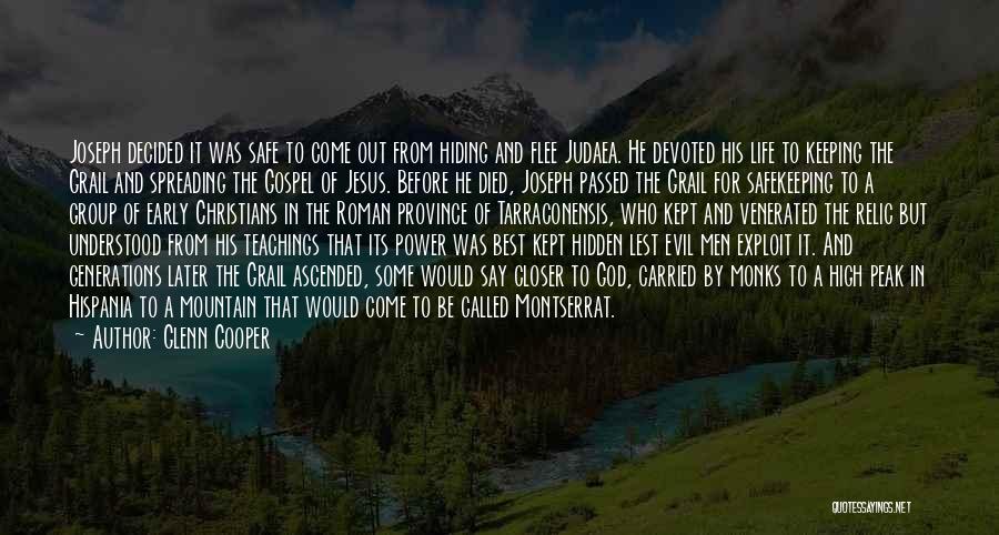 Glenn Cooper Quotes: Joseph Decided It Was Safe To Come Out From Hiding And Flee Judaea. He Devoted His Life To Keeping The