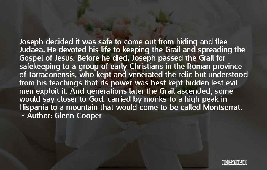 Glenn Cooper Quotes: Joseph Decided It Was Safe To Come Out From Hiding And Flee Judaea. He Devoted His Life To Keeping The