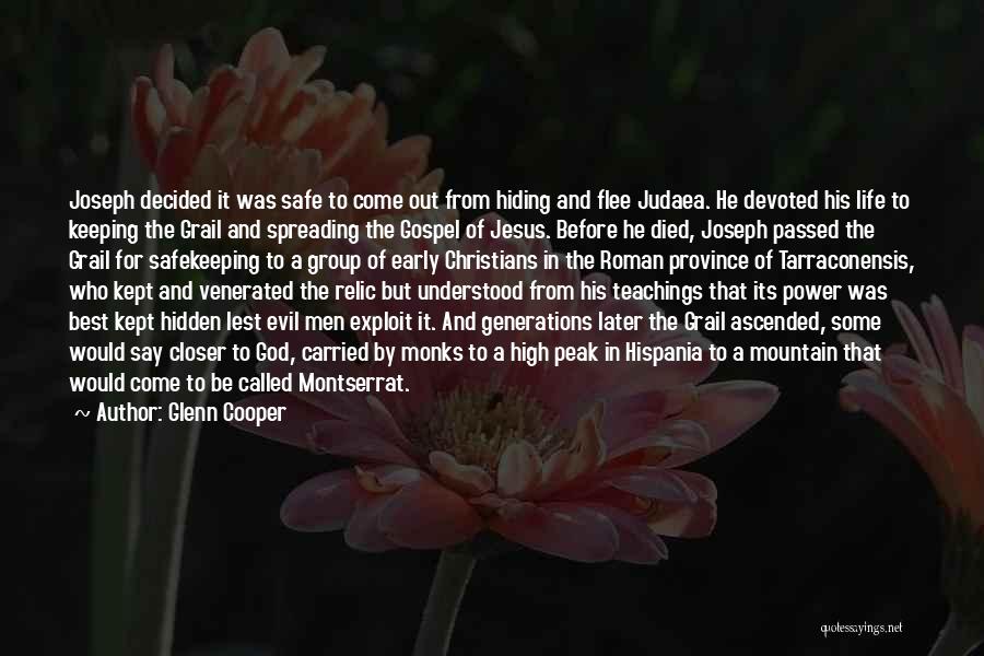 Glenn Cooper Quotes: Joseph Decided It Was Safe To Come Out From Hiding And Flee Judaea. He Devoted His Life To Keeping The