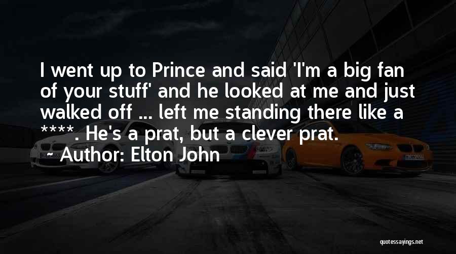 Elton John Quotes: I Went Up To Prince And Said 'i'm A Big Fan Of Your Stuff' And He Looked At Me And