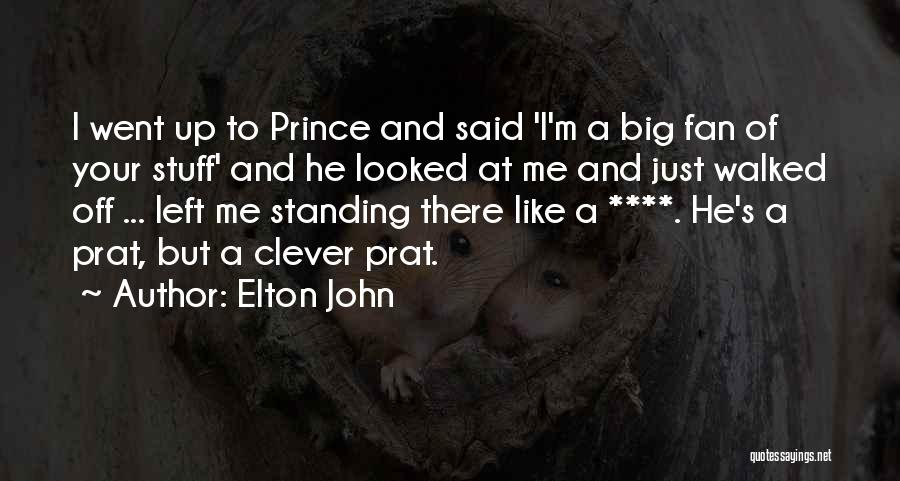 Elton John Quotes: I Went Up To Prince And Said 'i'm A Big Fan Of Your Stuff' And He Looked At Me And