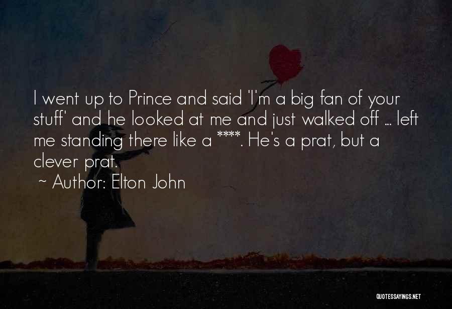 Elton John Quotes: I Went Up To Prince And Said 'i'm A Big Fan Of Your Stuff' And He Looked At Me And