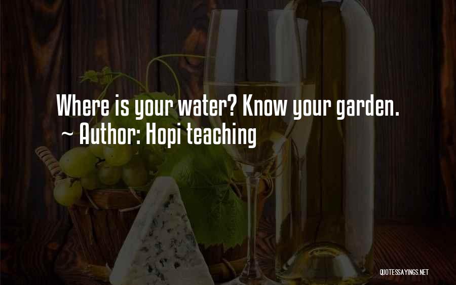 Hopi Teaching Quotes: Where Is Your Water? Know Your Garden.