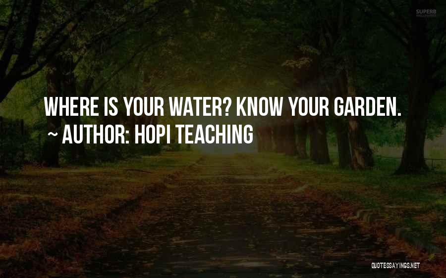 Hopi Teaching Quotes: Where Is Your Water? Know Your Garden.
