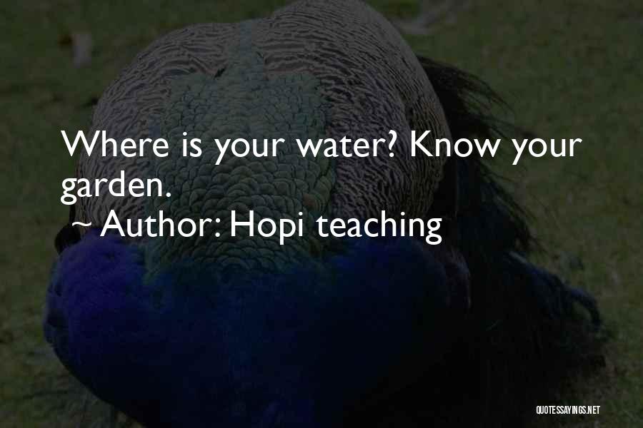 Hopi Teaching Quotes: Where Is Your Water? Know Your Garden.