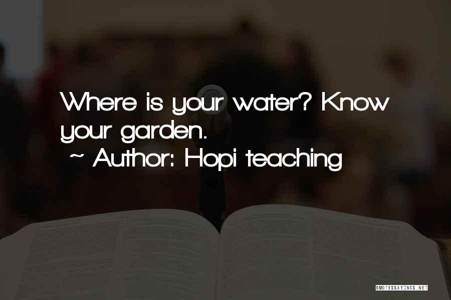 Hopi Teaching Quotes: Where Is Your Water? Know Your Garden.
