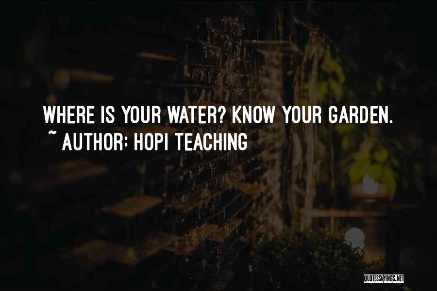 Hopi Teaching Quotes: Where Is Your Water? Know Your Garden.