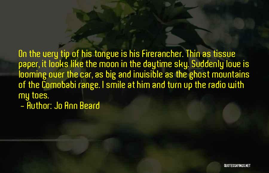 Jo Ann Beard Quotes: On The Very Tip Of His Tongue Is His Firerancher. Thin As Tissue Paper, It Looks Like The Moon In