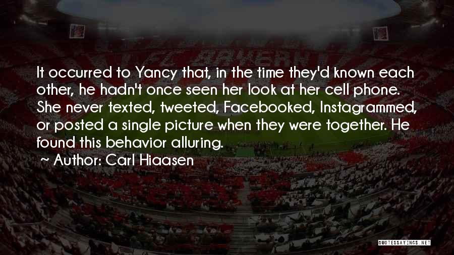 Carl Hiaasen Quotes: It Occurred To Yancy That, In The Time They'd Known Each Other, He Hadn't Once Seen Her Look At Her