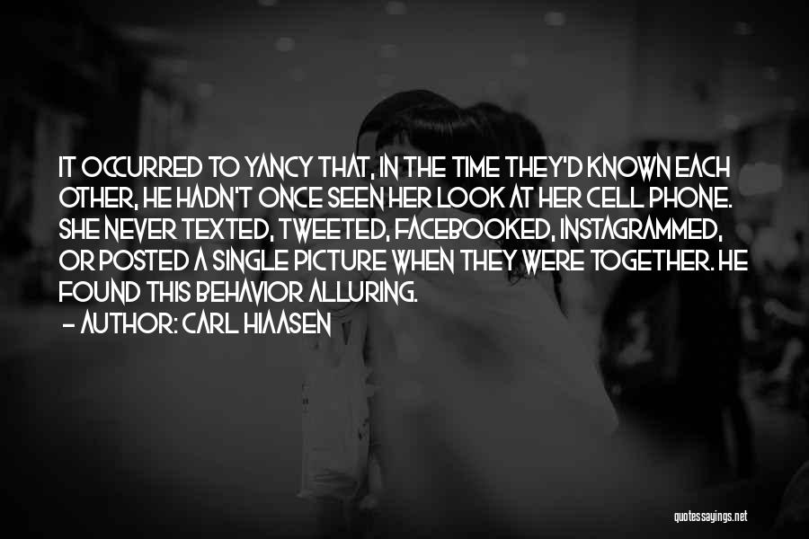 Carl Hiaasen Quotes: It Occurred To Yancy That, In The Time They'd Known Each Other, He Hadn't Once Seen Her Look At Her