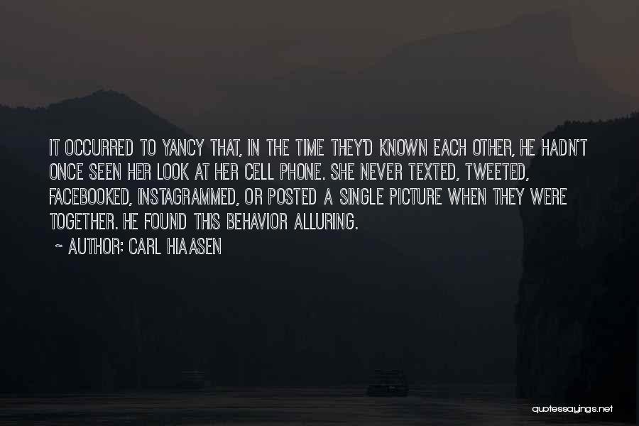 Carl Hiaasen Quotes: It Occurred To Yancy That, In The Time They'd Known Each Other, He Hadn't Once Seen Her Look At Her