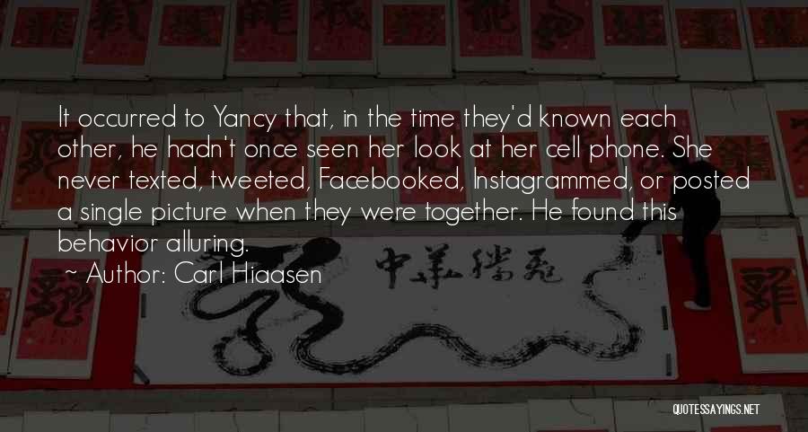 Carl Hiaasen Quotes: It Occurred To Yancy That, In The Time They'd Known Each Other, He Hadn't Once Seen Her Look At Her