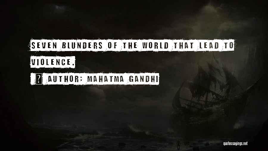 Mahatma Gandhi Quotes: Seven Blunders Of The World That Lead To Violence.