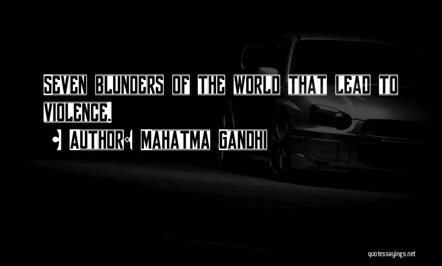 Mahatma Gandhi Quotes: Seven Blunders Of The World That Lead To Violence.