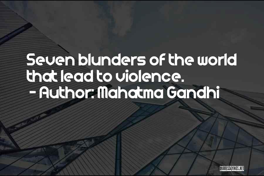 Mahatma Gandhi Quotes: Seven Blunders Of The World That Lead To Violence.