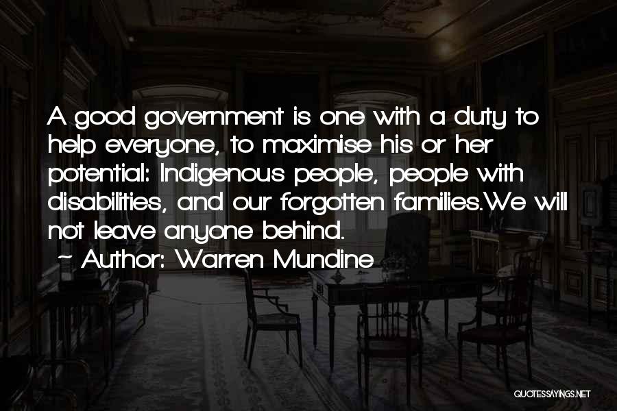 Warren Mundine Quotes: A Good Government Is One With A Duty To Help Everyone, To Maximise His Or Her Potential: Indigenous People, People