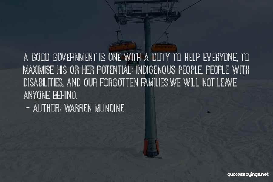 Warren Mundine Quotes: A Good Government Is One With A Duty To Help Everyone, To Maximise His Or Her Potential: Indigenous People, People