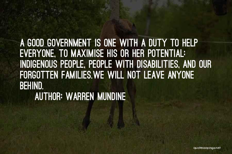 Warren Mundine Quotes: A Good Government Is One With A Duty To Help Everyone, To Maximise His Or Her Potential: Indigenous People, People